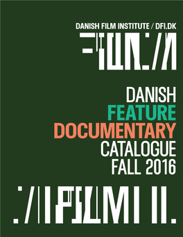DANISH Feature Documentary CATALOGUE Fall 2016 Catalogue Feature Films