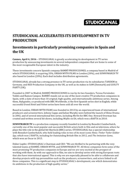 STUDIOCANAL ACCELERATES ITS DEVELOPMENT in TV PRODUCTION Investments in Particularly Promising Companies in Spain and the UK