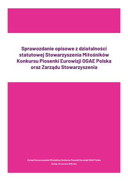 Sprawozdanie Opisowe Z Działalności Statutowej Stowarzyszenia Miłośników Konkursu Piosenki Eurowizji OGAE Polska Oraz Zarządu Stowarzyszenia