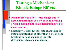 Testing a Mechanism: Kinetic Isotope Effects