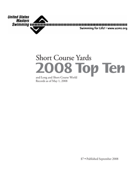 Short Course Yards 2008 Top Ten and Long and Short Course World Records As of May 1, 2008