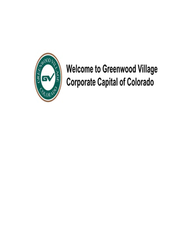 Welcome to Greenwood Village Corporate Capital of Colorado Greenwood Village Setting