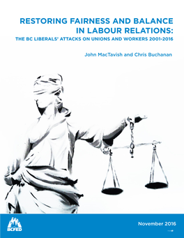 Restoring Fairness and Balance in Labour Relations: the Bc Liberals’ Attacks on Unions and Workers 2001-2016