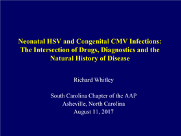 Neonatal HSV and Congenital CMV Infections: the Intersection of Drugs, Diagnostics and the Natural History of Disease