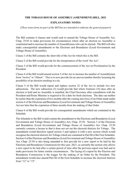 THE TOBAGO HOUSE of ASSEMBLY (AMENDMENT) BILL, 2021 EXPLANATORY NOTES (These Notes Form No Part of the Bill but Are Intended to Indicate the General Purport)