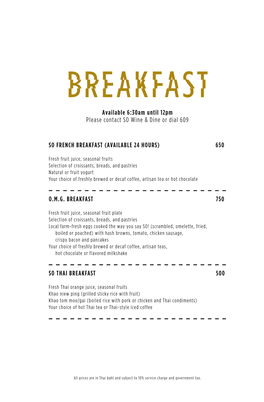 BREAKFAST Available 6:30Am Until 12Pm Please Contact SO Wine & Dine Or Dial 609