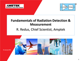 Fundamentals of Radiation Detection & Measurement R. Redus