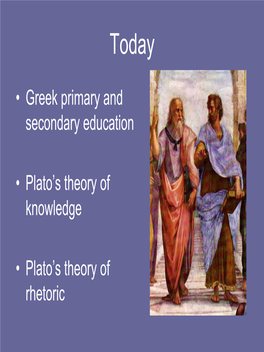 • Greek Primary and Secondary Education • Plato's Theory Of