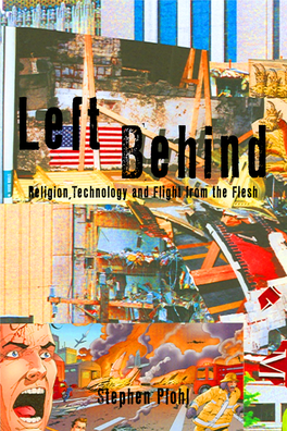 Left Behind: Religion, Technology and Flight from the Flesh