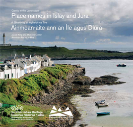 Place-Names in Islay and Jura A’ Ghàidhlig Air Aghaidh Na Tìre Ainmean-Àite Ann an Ìle Agus Diùra