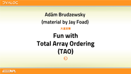 Fun with Total Array Ordering (TAO) ⍒⍋