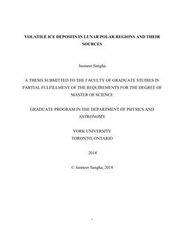 VOLATILE ICE DEPOSITS in LUNAR POLAR REGIONS and THEIR SOURCES Jasmeer Sangha a THESIS SUBMITTED to the FACULTY of GRADUATE STUD