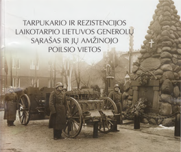 Tarpukario Ir Rezistencijos Laikotarpio Lietuvos Generolų Sąrašas Ir Jų Amžinojo Poilsio Vietos
