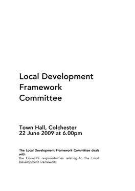 COLCHESTER BOROUGH COUNCIL LOCAL DEVELOPMENT FRAMEWORK COMMITTEE 22 June 2009 at 6:00Pm