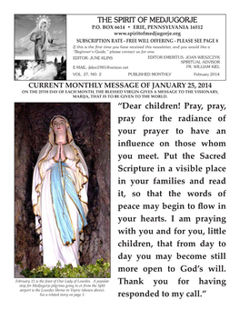 “Dear Children! Pray, Pray, Pray for the Radiance of Your Prayer to Have an Influence on Those Whom You Meet. Put the Sacred S