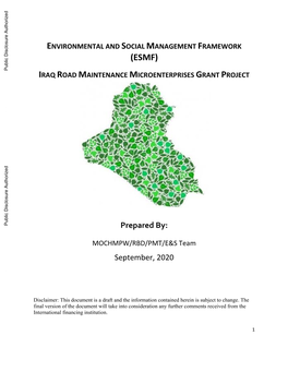 ENVIRONMENTAL and SOCIAL MANAGEMENT FRAMEWORK (ESMF) Public Disclosure Authorized IRAQ ROAD MAINTENANCE MICROENTERPRISES GRANT PROJECT