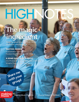 Autumn 2019 HIGHNOTES 5 NEWS NEWS AROUND the UK If You Have Any News You Would Like to Share, Email Editor@Makingmusic.Org.Uk