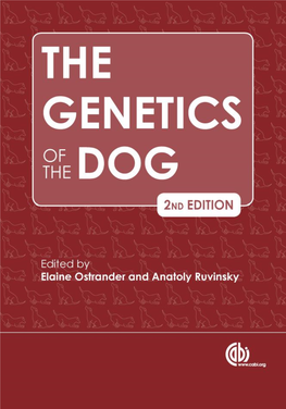 Edited by Elaine Ostrander and Anatoly Ruvinsky the Genetics of the Dog, 2Nd Edition
