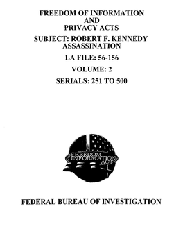 Robert F. Kennedy Assassination La File: 56-156 Volume: 2 Serials: 251 to 500