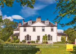 LISTED GEORGIAN MANSION on a 30 ACRE RIVERSIDE ESTATE, with SALMON FISHING RIGHTS, TENNIS and EQUESTRIAN FACILITIES Invery House, Banchory, Kincardineshire, Ab31 6Nj