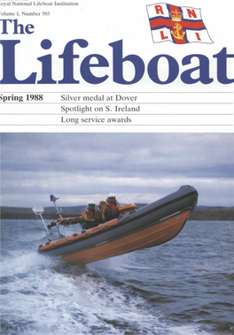 Lifeboat Institution Rolume L Number 503 Ihe Lifeboat Spring 1988 Silver Medal at Dover Spotlight on S