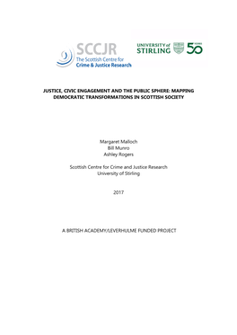 JUSTICE, CIVIC ENGAGEMENT and the PUBLIC SPHERE: MAPPING DEMOCRATIC TRANSFORMATIONS in SCOTTISH SOCIETY Margaret Malloch Bill Mu