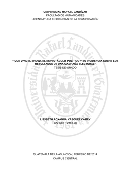 "¡Que Viva El Show!, El Espectáculo Político Y Su Incidencia Sobre Los Resultados De Una Campaña Electoral". Tesis De Grado