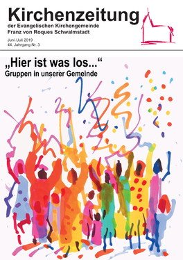 Kirchenzeitung Der Evangelischen Kirchengemeinde Franz Von Roques Schwalmstadt Juni /Juli 2019 44