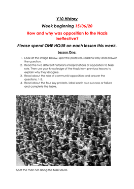 Y10 History Week Beginning 15/06/20 How and Why Was Opposition to the Nazis Ineffective? Please Spend ONE HOUR on Each Lesson This Week