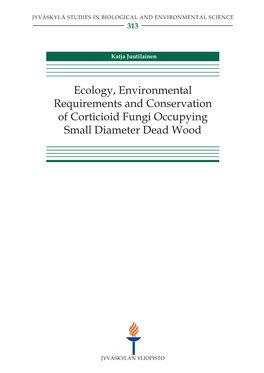 Ecology, Environmental Requirements and Conservation of Corticioid Fungi Occupying Small Diameter Dead Wood