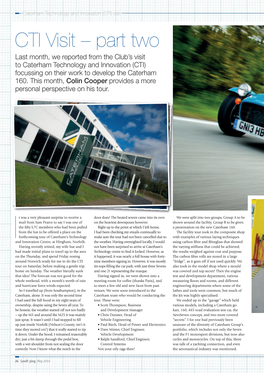 CTI Visit – Part Two Last Month, We Reported from the Club’S Visit to Caterham Technology and Innovation (CTI) Focussing on Their Work to Develop the Caterham 160