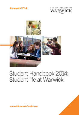 Student Handbook 2014: Student Life at Warwick