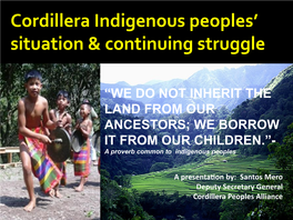 Cordillera Indigenous Peoples’ Situation & Continuing Struggle