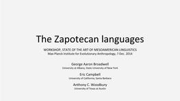 The Zapotecan Languages WORKSHOP, STATE of the ART of MESOAMERICAN LINGUISTICS Max Planck Institute for Evolutionary Anthropology, 7 Dec