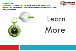 Fermented Traditional Indian Dairy Products – Dahi, Lassi, Shrikhand Learn More