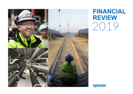 Uponor Financial Review 2019 Uponor’S Annual Report 2019 Consists of an Annual Review and a Financial Review, Which Are Investor Relations at Uponor