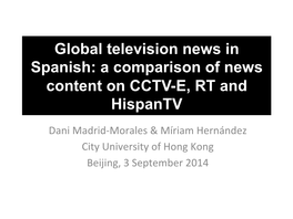 Global Television News in Spanish: a Comparison of News Content on CCTV-E, RT and Hispantv
