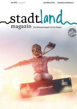 Das Mitmachmagazin Für Die Region. Editorial // Stadtland Gedanken // Stadtland