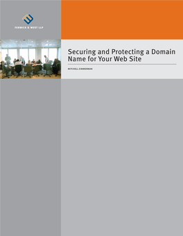 Securing and Protecting a Domain Name for Your Web Site Mitchell Zimmerman About the Firm