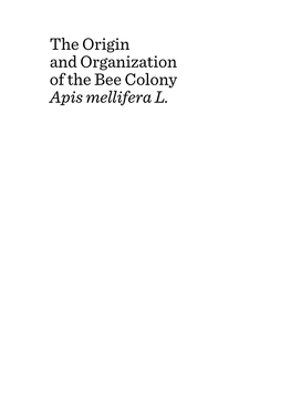 The Origin and Organization of the Bee Colony Apis Mellifera L