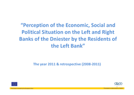 Perception of the Economic, Social and Political Situation on the Left and Right Banks of the Dniester by the Residents of the Left Bank”