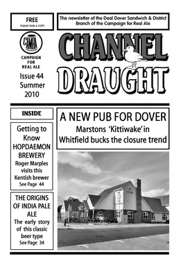 A NEW PUB for DOVER Getting to Marstons 'Kittiwake' in Know Whitfield Bucks the Closure Trend HOPDAEMON BREWERY Roger Marples Visits This Kentish Brewer See Page 44