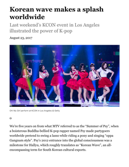 Korean Wave Makes a Splash Worldwide Last Weekend’S KCON Event in Los Angeles Illustrated the Power of K-Pop August 23, 2017