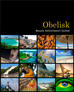 Brazil Investment Guide No.1 Investment Opportunity OBELISK INVESTMENT GUIDE - BRAZIL