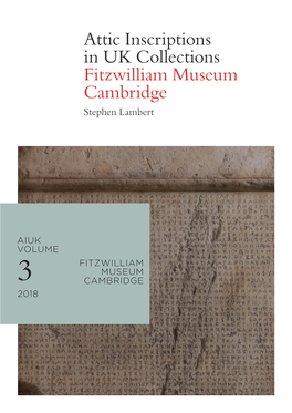 Attic Inscriptions in UK Collections Fitzwilliam Museum Cambridge Stephen Lambert