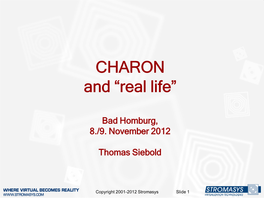 CHARON and “Real Life”