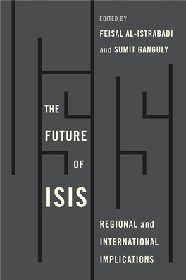 THE FUTURE of ISIS FEISAL AL-ISTRABADI the FIGHT AGAINST ISIS and SUMIT GANGULY