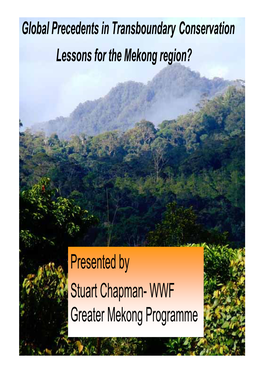 Presented by Stuart Chapman- WWF Greater Mekong Programme
