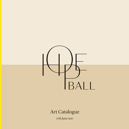 Art Catalogue 17Th June 2017 ‘Hope’ Is the Thing with Feathers That Perches in the Soul, and Sings the Tune Without the Words, and Never Stops - at All