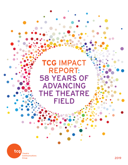 Tcg Impact Report: 58 Years of Advancing the Theatre Field